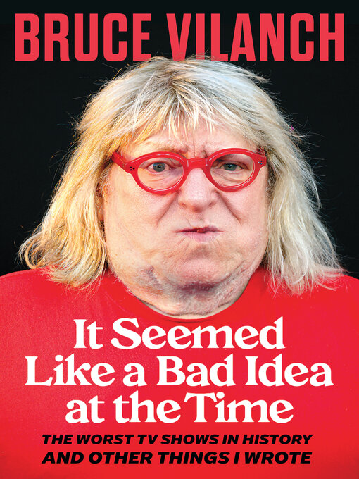 Title details for It Seemed Like a Bad Idea at the Time by Bruce Vilanch - Wait list